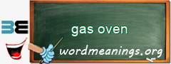 WordMeaning blackboard for gas oven